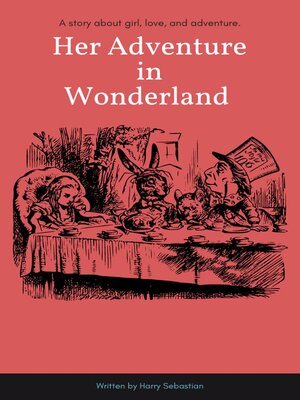 cover image of Her Adventure in Wonderland by Harry Sebastian